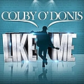Colby O&#039;Donis - Like Me - Single album