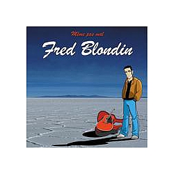 Fred Blondin - MÃªme pas mal album