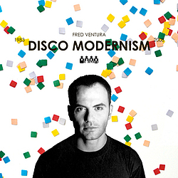 Fred Ventura - Disco Modernism (1983 - 2008) альбом