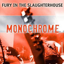 Fury In The Slaughterhouse - Monochrome альбом