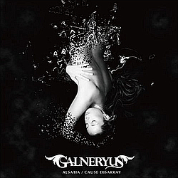 Galneryus - Alsatia / Cause Disarray альбом