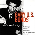 Gary &quot;u.S.&quot; Bonds - Club Soul City альбом