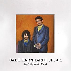 Dale Earnhardt Jr. Jr. - It&#039;s A Corporate World album
