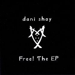 Dani Shay - Free! The Ep album