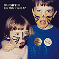 Daughter - The Wild Youth - EP альбом