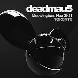 Deadmau5 - Meowingtons Hax 2k11 Toronto album