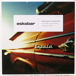 Eskobar - From Past to Present: The B-Sides, Live Recordings and Demos, Volume 1 album