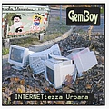 Gem Boy - Internettezza Urbana album