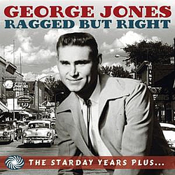 George Jones - Ragged But Right: The Starday Years Plus... альбом