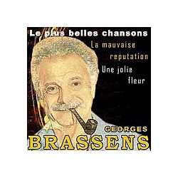 Georges Brassens - Les plus belles chansons: une jolie fleur, la mauvaise rÃ©putation (60 chansons originales de haute  album