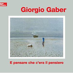 Giorgio Gaber - E pensare che c&#039;era il pensiero album
