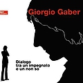 Giorgio Gaber - Dialogo tra un impegnato e un non so album