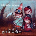 Girl In A Coma - Both Before I&#039;m Gone album