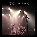 Delta Rae - Live at Lincoln Theatre альбом