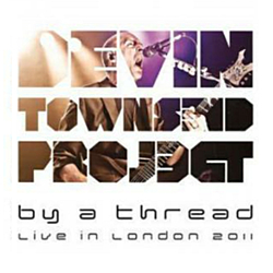 Devin Townsend Project - By a Thread: Live in London 2011 альбом