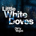 Dirty Vegas - Little White Doves (Part 1) album