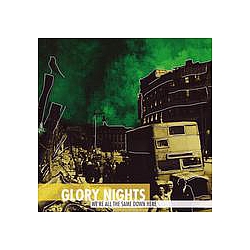 Glory Nights - We&#039;re All The Same Down Here album