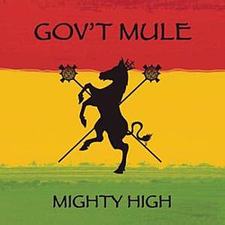 Gov&#039;t Mule Feat. Willi Williams - Mighty High альбом