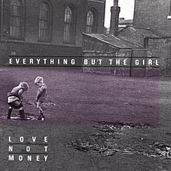 Everything But The Girl - Love Not Money...Plus album