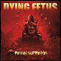 Dying Fetus - Reign Supreme album