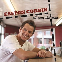 Easton Corbin - All Over The Road album
