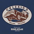 Calexico - Selections From Road Atlas 1998-2011 album