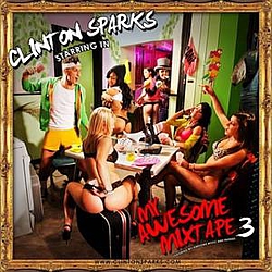 Clinton Sparks - My Awesome Mixtape 3 альбом