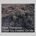Hank Thompson - I Find you Cheatin&#039; On Me album