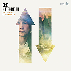 Eric Hutchinson - Moving Up Living Down альбом