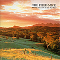 Field Mice - Where&#039;d You Learn to Kiss That Way? album