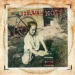 Have Nots - Proud альбом