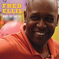 Fred Ellis - Always Love Your Life album