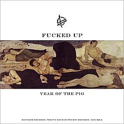 Fucked Up - Year Of The Pig альбом