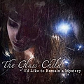 The Glass Child - I&#039;d like to remain a mystery album