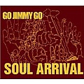 Go Jimmy Go - Soul Arrival album