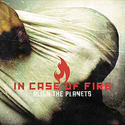 In Case Of Fire - Align The Planets альбом