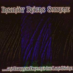 Insanity Reigns Supreme - ...And Darkness Drowned the Land Divine album
