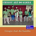 Grupo Axé do Samba - Chegou AxÃ© do Samba альбом