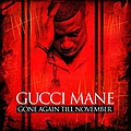 Gucci Mane - Gone Again Till November альбом