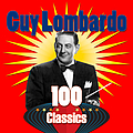 Guy Lombardo - 100 Classics album
