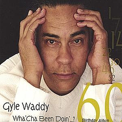 Gyle Waddy - Wha&#039;Cha Been Doin&#039;...? альбом
