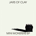 Jars Of Clay - Mini Monsters EP альбом