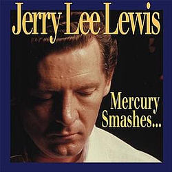 Jerry Lee Lewis - Mercury Smashes... And Rockin&#039; Sessions альбом