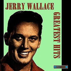 Jerry Wallace - Jerry Wallace Greatest Hits альбом