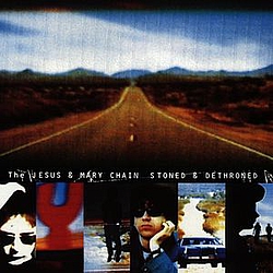 Jesus And Mary Chain - Stoned And Dethroned album