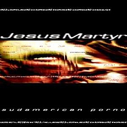 Jesus Martyr - Sudamerican Porno album