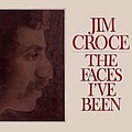 Jim Croce - The Faces I&#039;ve Been альбом