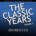 Jim Reeves - The Classic Years, Vol. 2 альбом