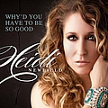 Heidi Newfield - Why&#039;d You Have to Be So Good album