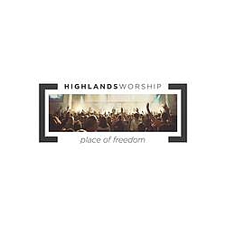Highlands Worship - Place of Freedom album